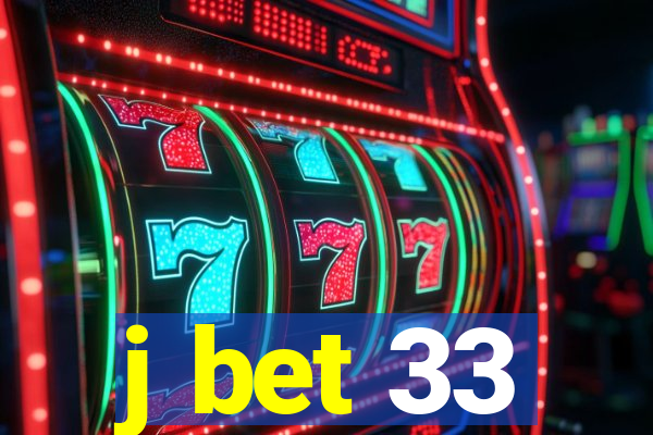 j bet 33